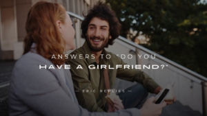 Read more about the article 250+ Funny Answers To “Do You Have A Girlfriend?”