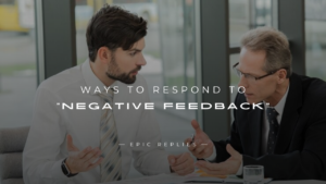 Read more about the article 250+ Positive Ways To Respond To “Negative Feedback”