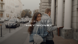 Read more about the article 250+ Flirty & Sweet Replies to “Hey Honey”
