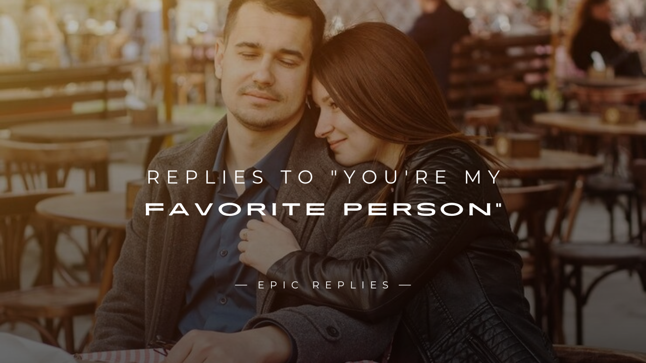 Read more about the article 250+ Fun & Flirty Replies To “You’re My Favorite Person”