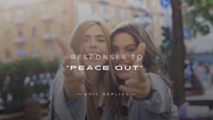 Read more about the article 250+ Best Responses to “Peace Out” (Fun & Cool Replies)