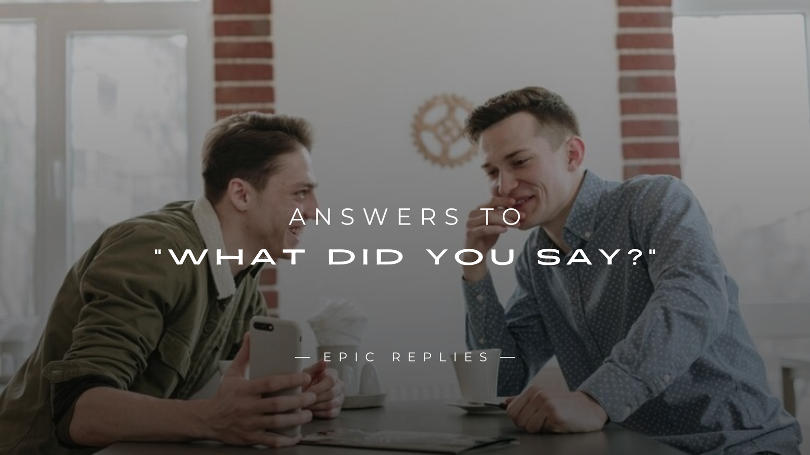 Read more about the article 250+ Best Smart Answers To “What Did You Say?”