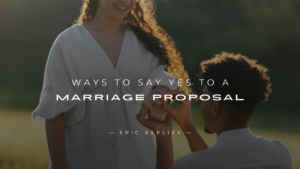 Read more about the article 250+ Cute Ways to Say Yes to a Marriage Proposal