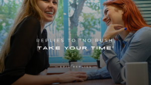 Read more about the article 250+ Polite Replies To “No Rush, Take Your Time”
