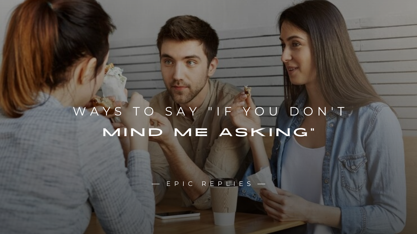 Read more about the article 250+ Ways To Say “If You Don’t Mind Me Asking”