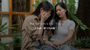 Read more about the article 250+ Best Responses to “I’m Fine” (Texts & Real Life)