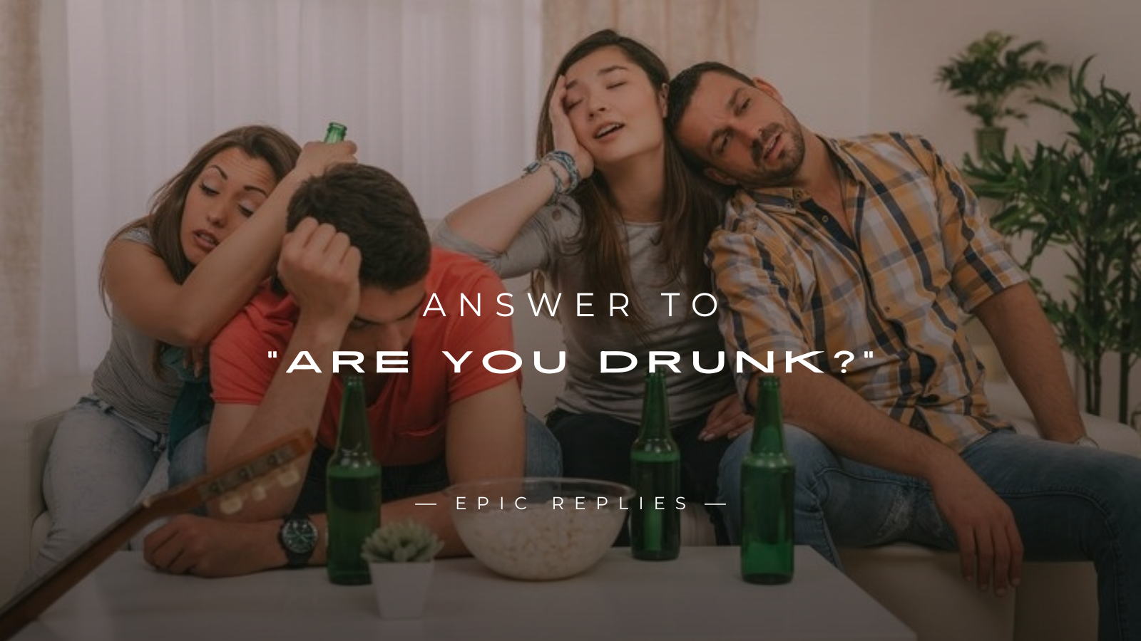 Read more about the article 250+ Best Funny Answer to “Are You Drunk?”