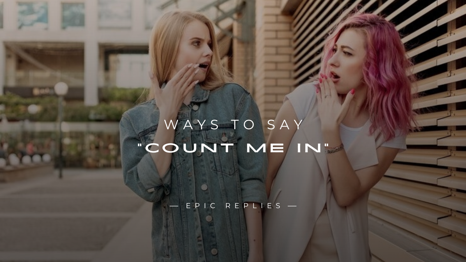 Read more about the article 250+ Best Funny Ways to Say “Count Me In”