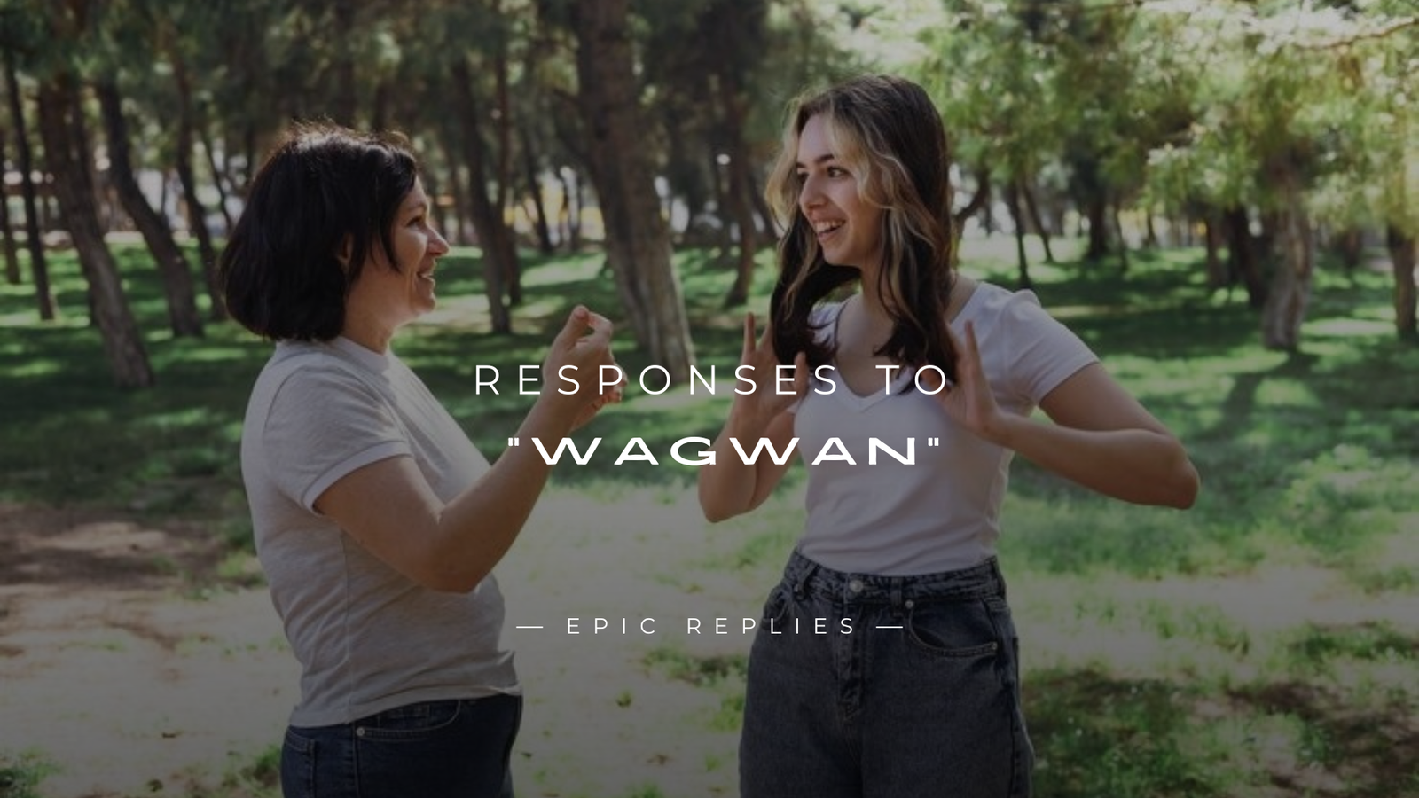 Read more about the article 250+ Best Responses to “Wagwan” (Funny & Smart)