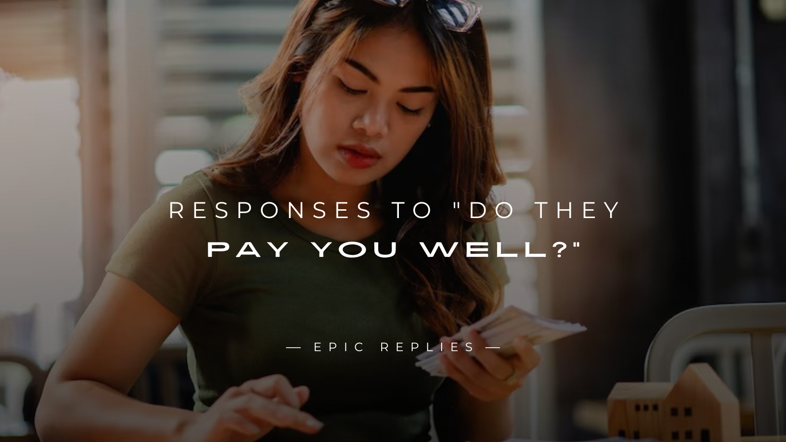 Read more about the article 250+ Epic & Fun Responses to “Do They Pay You Well?”