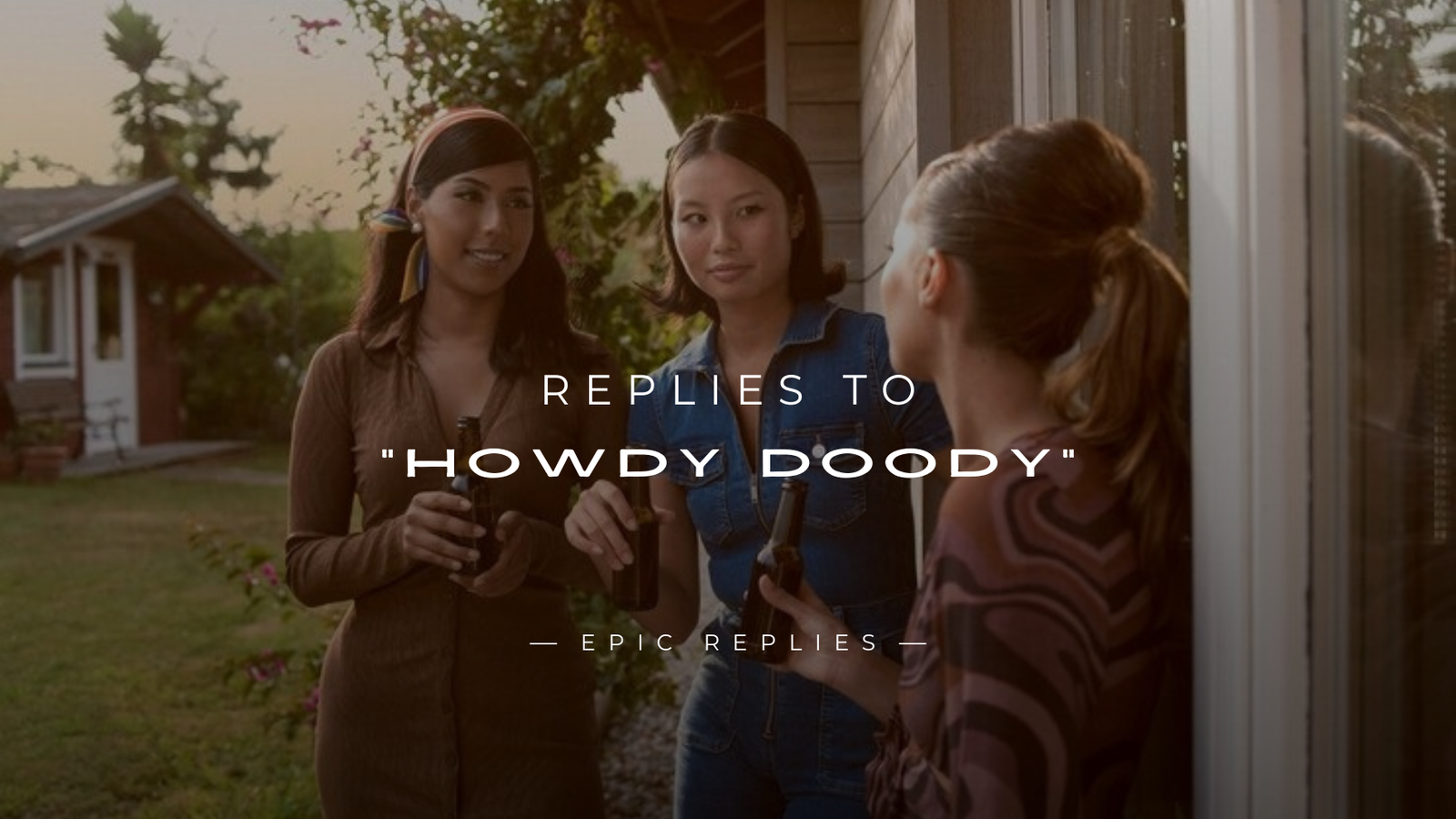 Read more about the article 250+ Perfect Replies to “Howdy Doody” Ideas Here