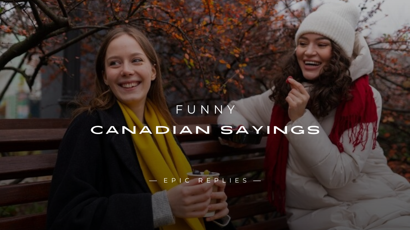 Read more about the article 250+ Best Funny Canadian Sayings