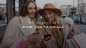 Read more about the article 250+ TBH Responses for Instagram (Copy & Paste)
