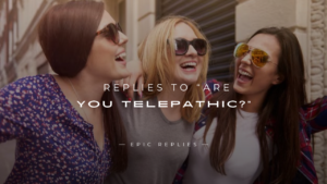 Read more about the article 250+ Replies to “Are You Telepathic?” Fun & Sarcastic