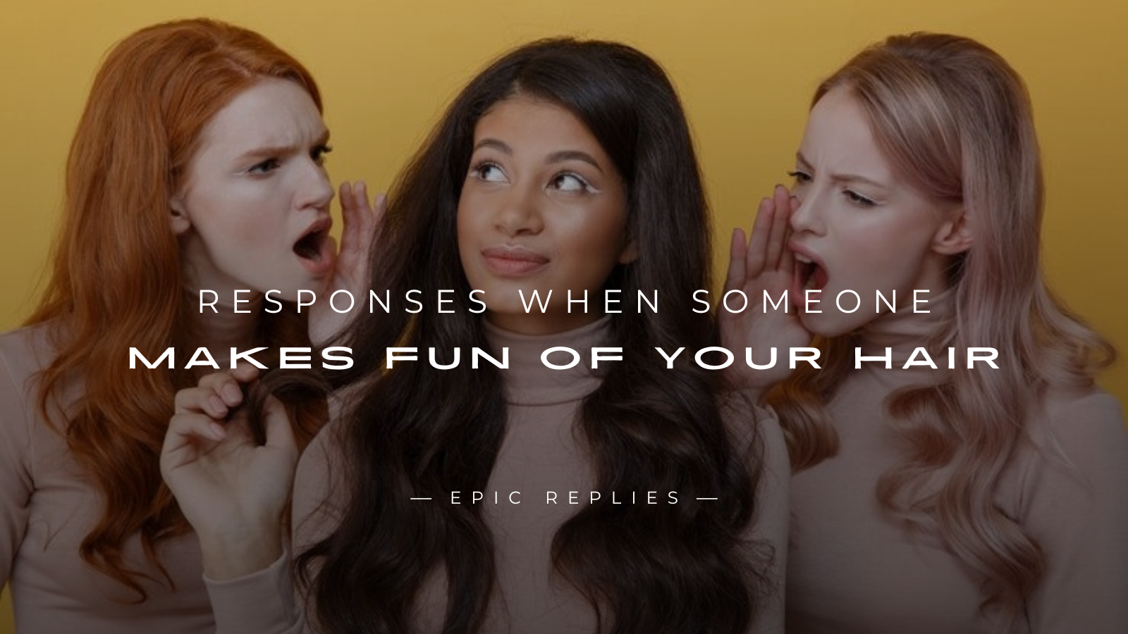 Read more about the article 250+ Responses When Someone Makes Fun of Your Hair