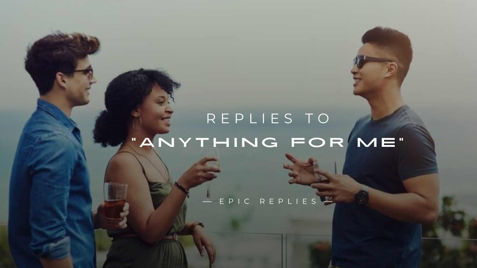 Read more about the article 250+ Unique Replies to “Anything for Me?”